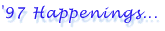 Happenings.gif (2402 bytes)